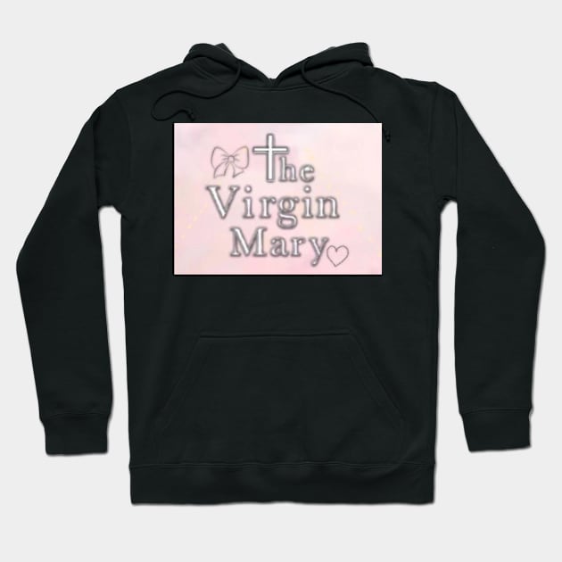 the Virgin Mary Hoodie by aishc